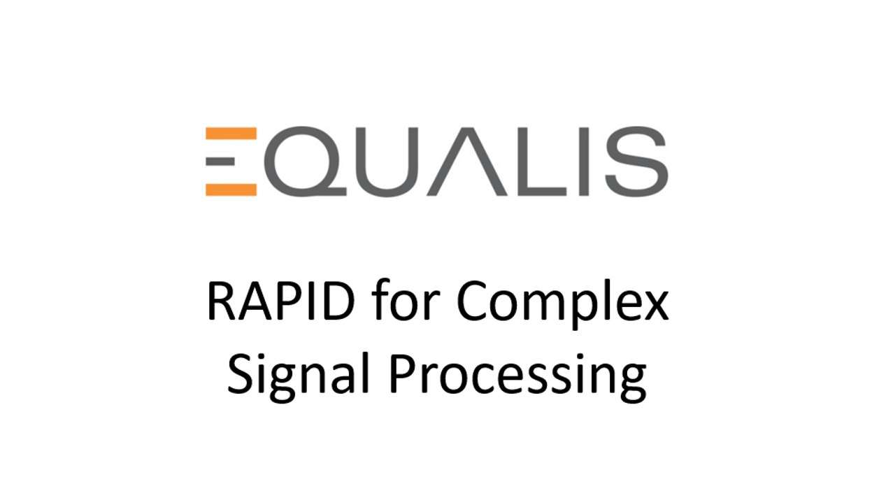 Equalis RAPID for Complex Signal Processing